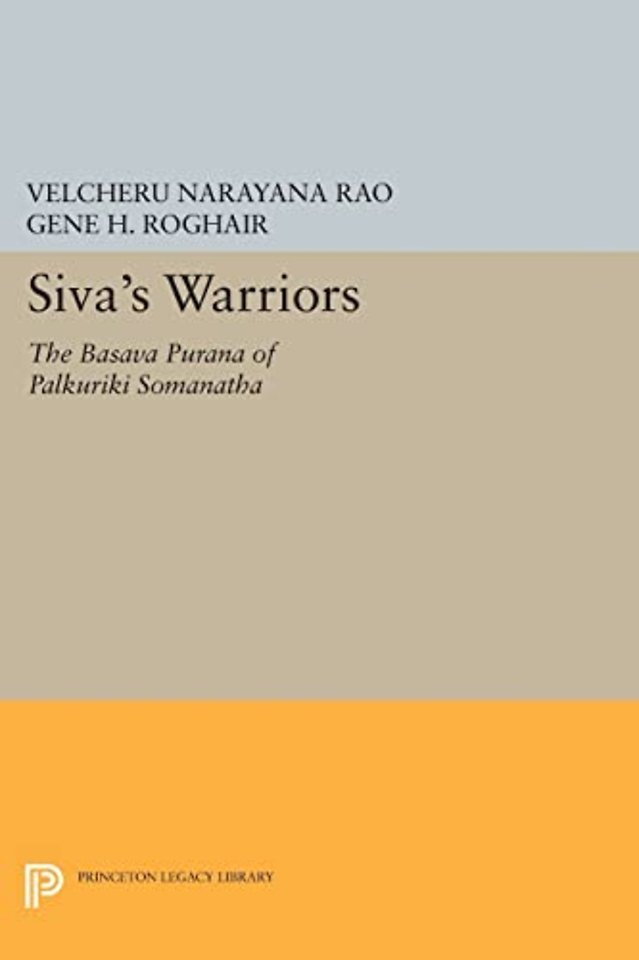 Siva`s Warriors – The Basava Purana of Palkuriki Somanatha