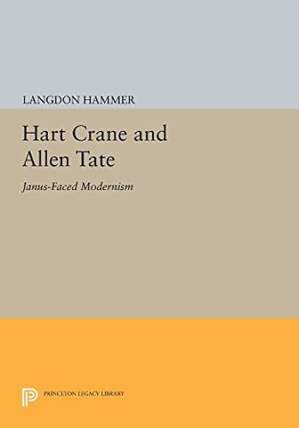 Hart Crane and Allen Tate – Janus–Faced Modernism