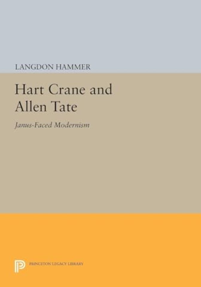 Hart Crane and Allen Tate – Janus–Faced Modernism
