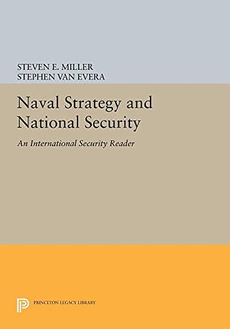 Naval Strategy and National Security – An International Security Reader