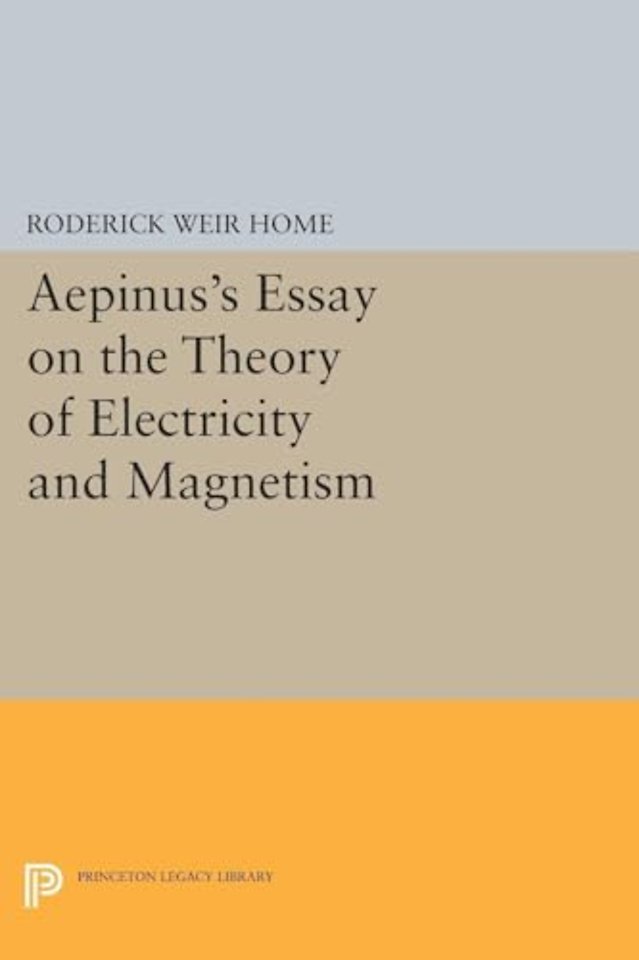 Aepinus's Essay on the Theory of Electricity and Magnetism