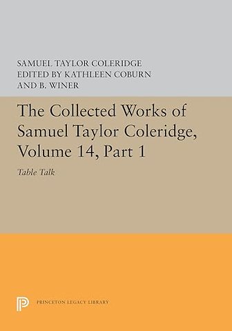 Collected Works of Samuel Taylor Coleridge, Volu – Table Talk, Part I