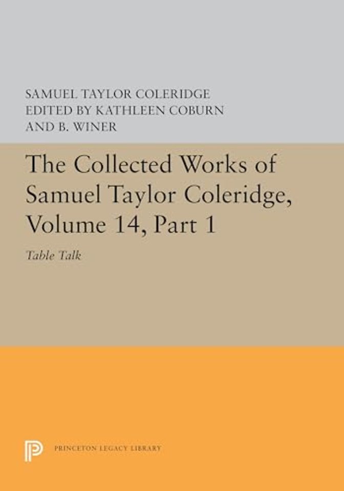 Collected Works of Samuel Taylor Coleridge, Volu – Table Talk, Part I