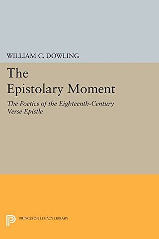 Epistolary Moment – The Poetics of the Eighteenth–Century Verse Epistle