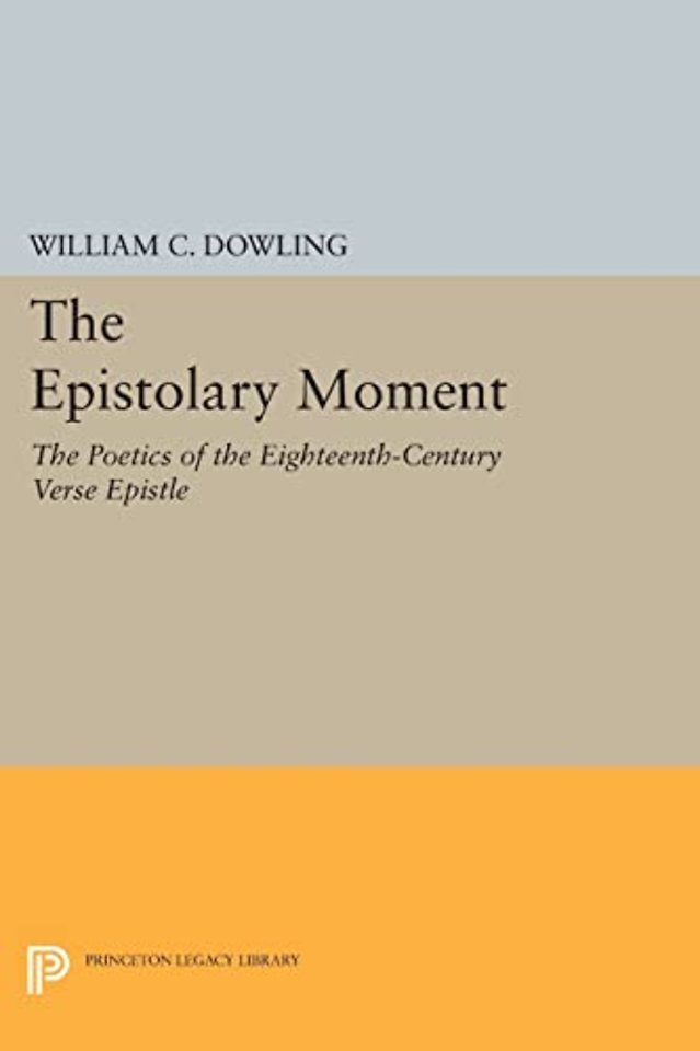 Epistolary Moment – The Poetics of the Eighteenth–Century Verse Epistle