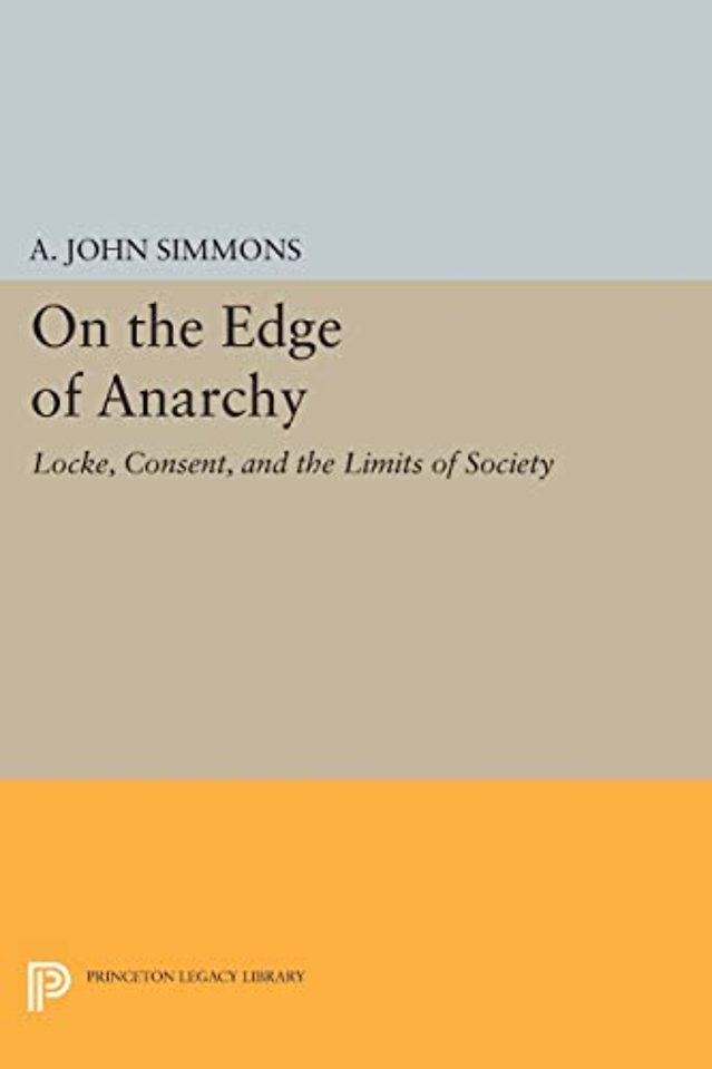 On the Edge of Anarchy – Locke, Consent, and the Limits of Society