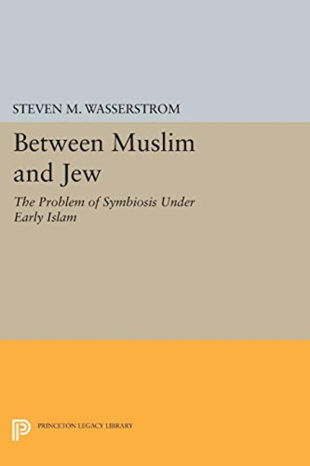 Between Muslim and Jew – The Problem of Symbiosis under Early Islam