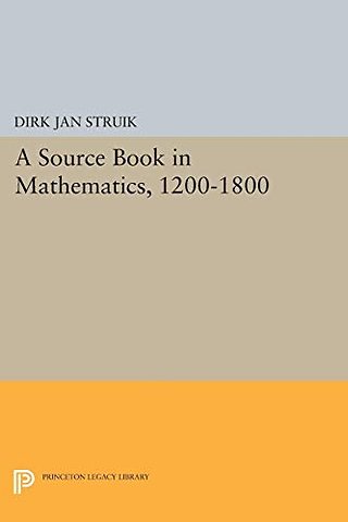 A Source Book in Mathematics, 1200-1800
