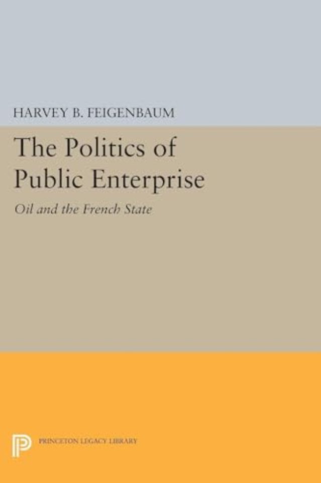 Politics of Public Enterprise – Oil and the French State