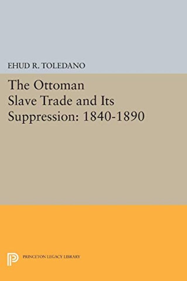 Ottoman Slave Trade and Its Suppression – 1840–1890