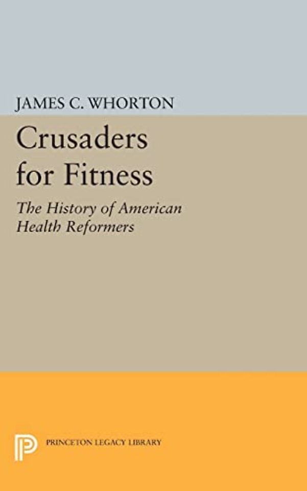Crusaders for Fitness – The History of American Health Reformers