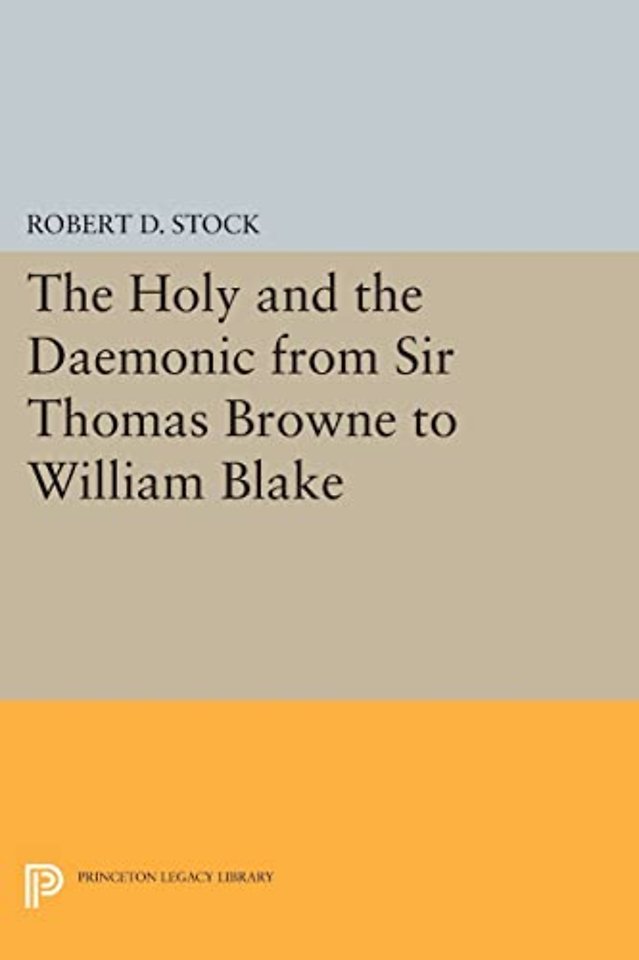 The Holy and the Daemonic from Sir Thomas Browne to William Blake