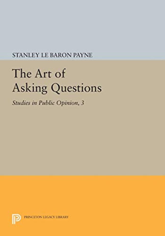 The Art of Asking Questions – Studies in Public Opinion, 3