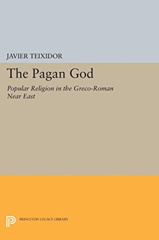Pagan God – Popular Religion in the Greco–Roman Near East