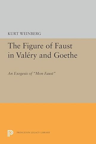Figure of Faust in Valery and Goethe – An Exegesis of Mon Faust