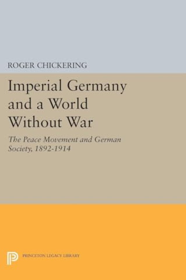 Imperial Germany and a World Without War