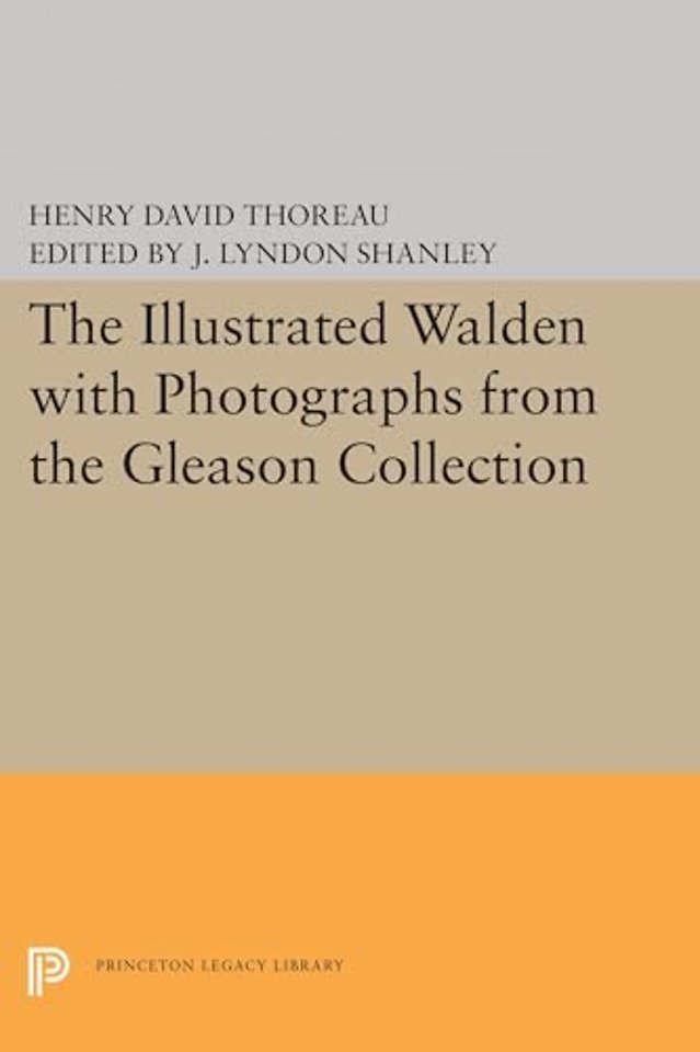 The Illustrated WALDEN with Photographs from the Gleason Collection
