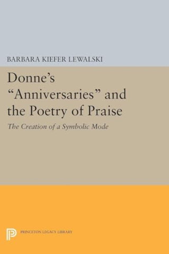 Donne's Anniversaries and the Poetry of Praise