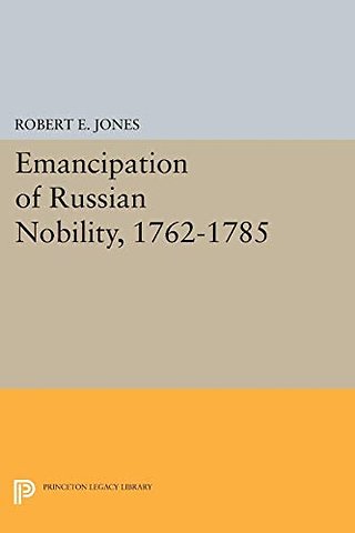 The Emancipation of Russian Nobility, 1762–1785