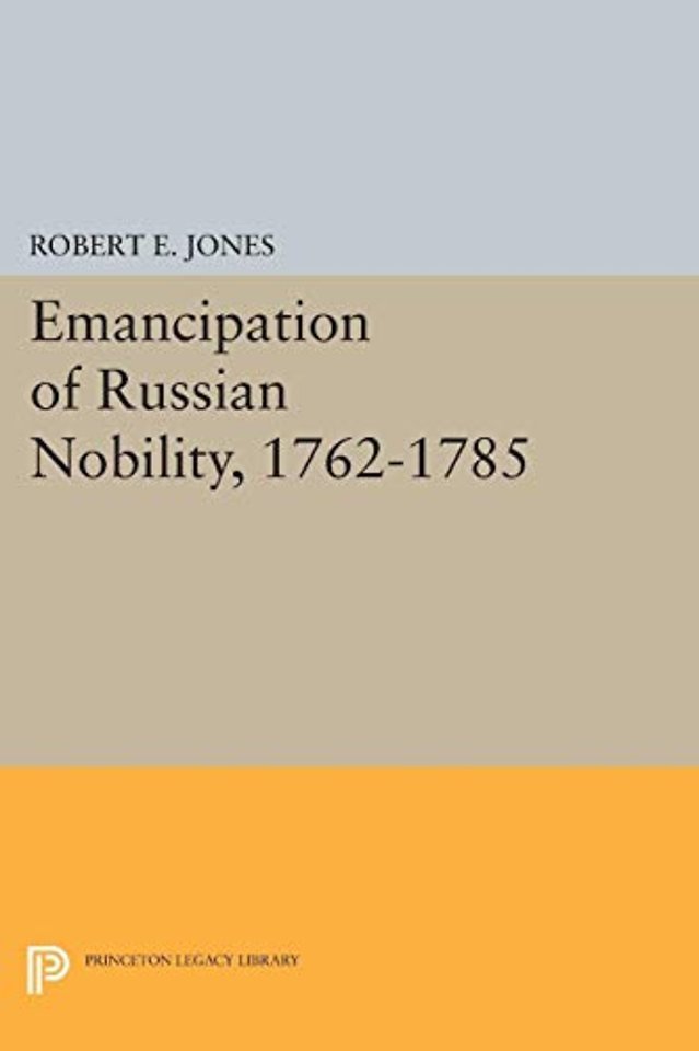 The Emancipation of Russian Nobility, 1762–1785