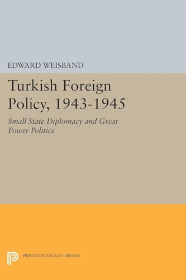 Turkish Foreign Policy, 1943-1945