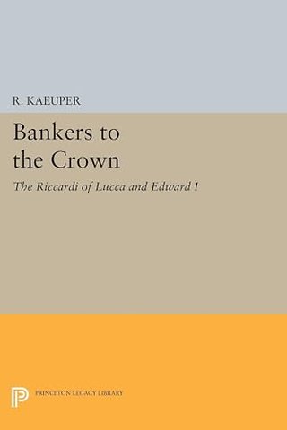 Bankers to the Crown – The Riccardi of Lucca and Edward I