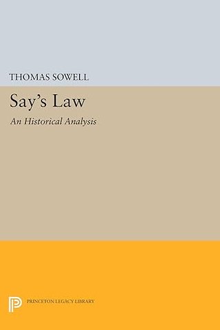 Say`s Law – An Historical Analysis