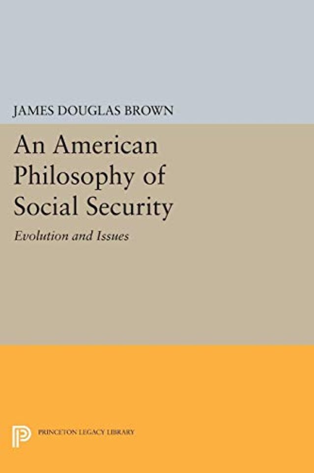 An American Philosophy of Social Security – Evolution and Issues