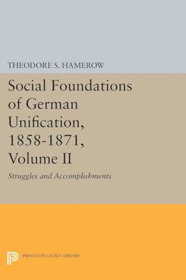 Social Foundations of German Unification, 1858-1871, Volume II