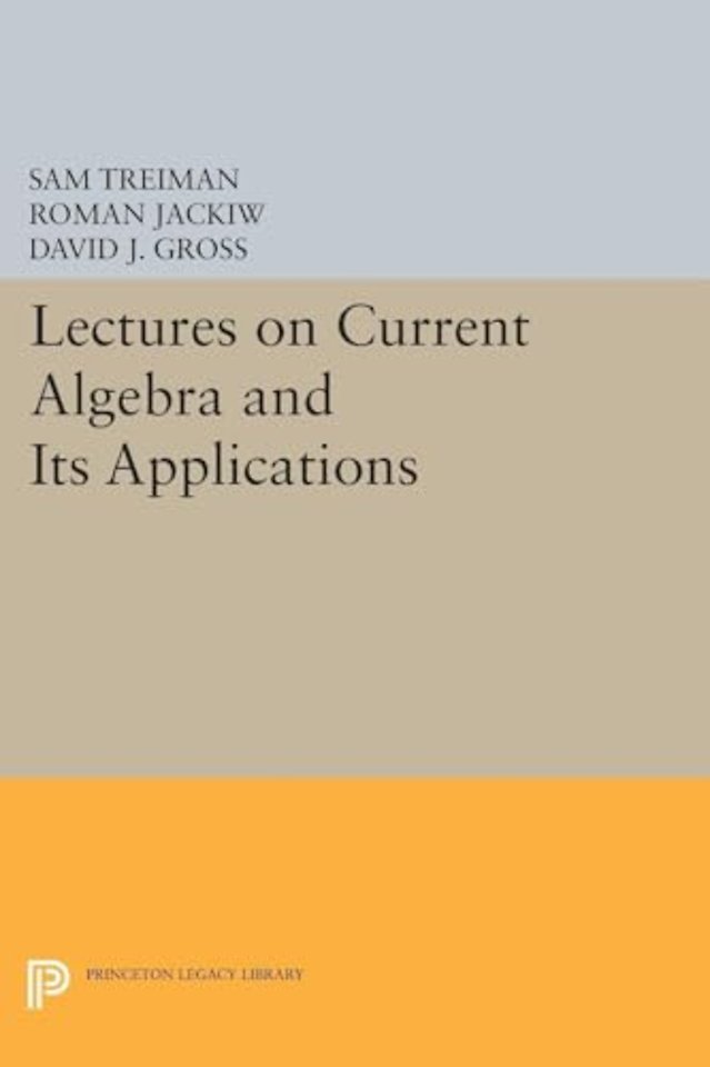 Lectures on Current Algebra and Its Applications
