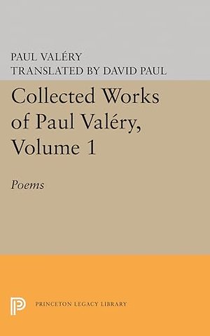 Collected Works of Paul Valéry, Volume 1 – Poems