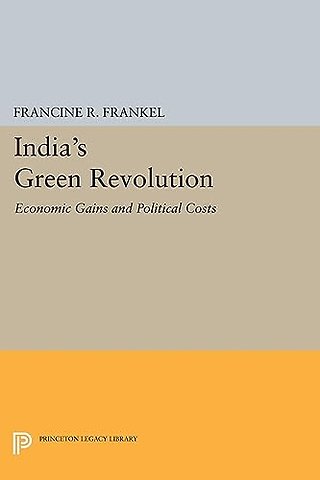 India`s Green Revolution – Economic Gains and Political Costs