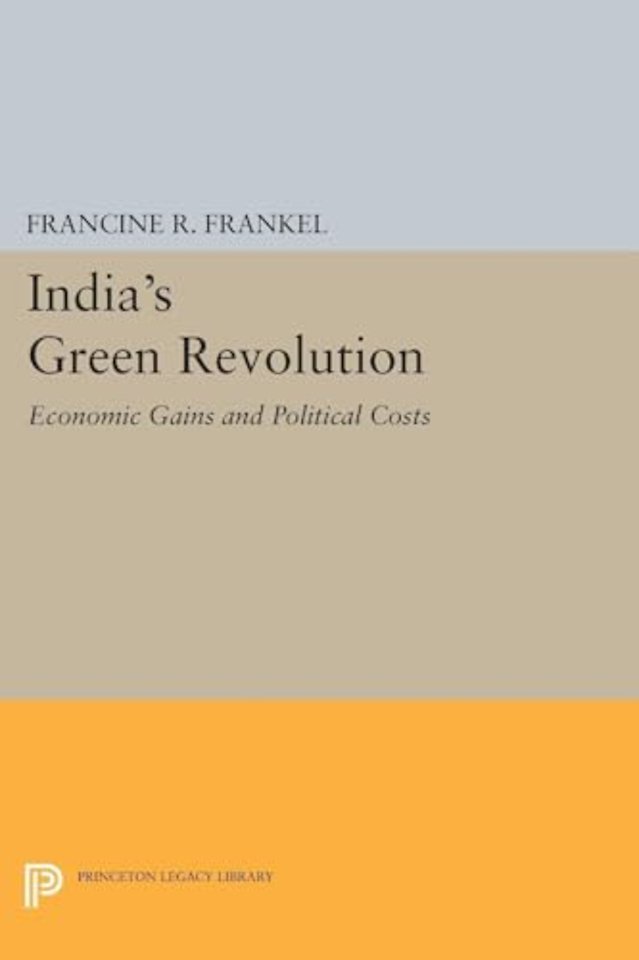 India`s Green Revolution – Economic Gains and Political Costs