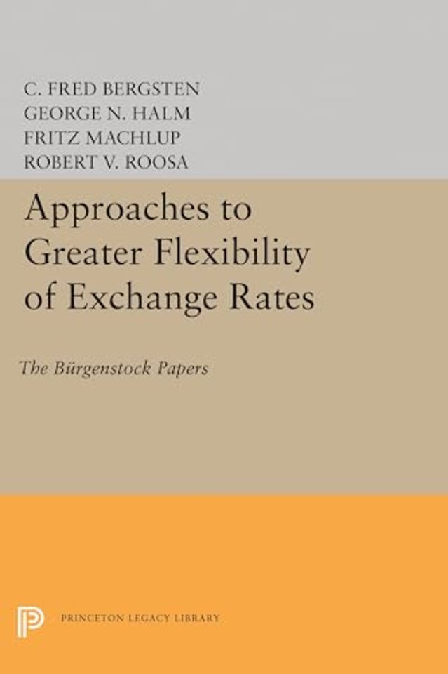 Approaches to Greater Flexibility of Exchange Rates – The Bürgenstock Papers