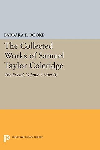 The Collected Works of Samuel Taylor Coleridge, Volume 4 (Part II)