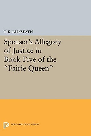 Spenser's Allegory of Justice in Book Five of the Fairie Queen