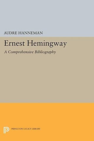 Ernest Hemingway – A Comprehensive Bibliography