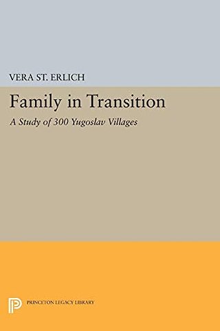 Family in Transition – A Study of 300 Yugoslav Villages