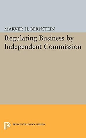 Regulating Business by Independent Commission
