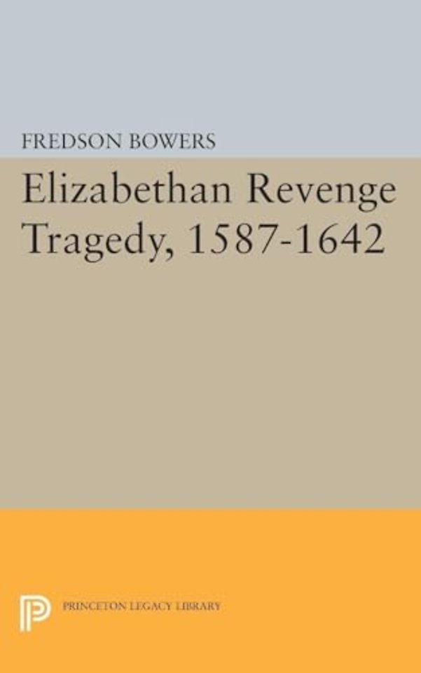 Elizabethan Revenge Tragedy, 1587–1642