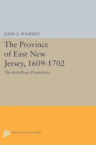 Province of East New Jersey, 1609–1702 – Princeton History of New Jersey, 6