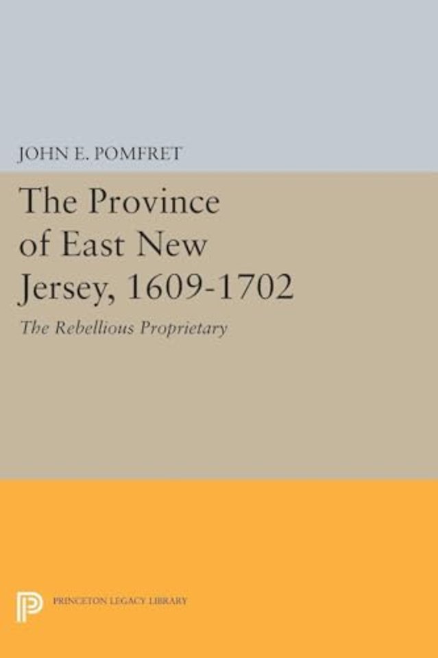 Province of East New Jersey, 1609–1702 – Princeton History of New Jersey, 6