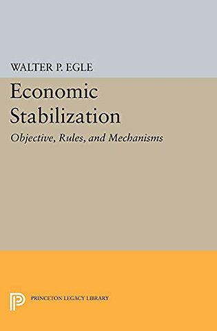 Economic Stabilization – Objective, Rules, and Mechanisms