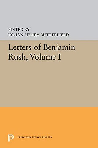 Letters of Benjamin Rush – Volume I: 1761–1792