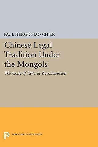 Chinese Legal Tradition Under the Mongols