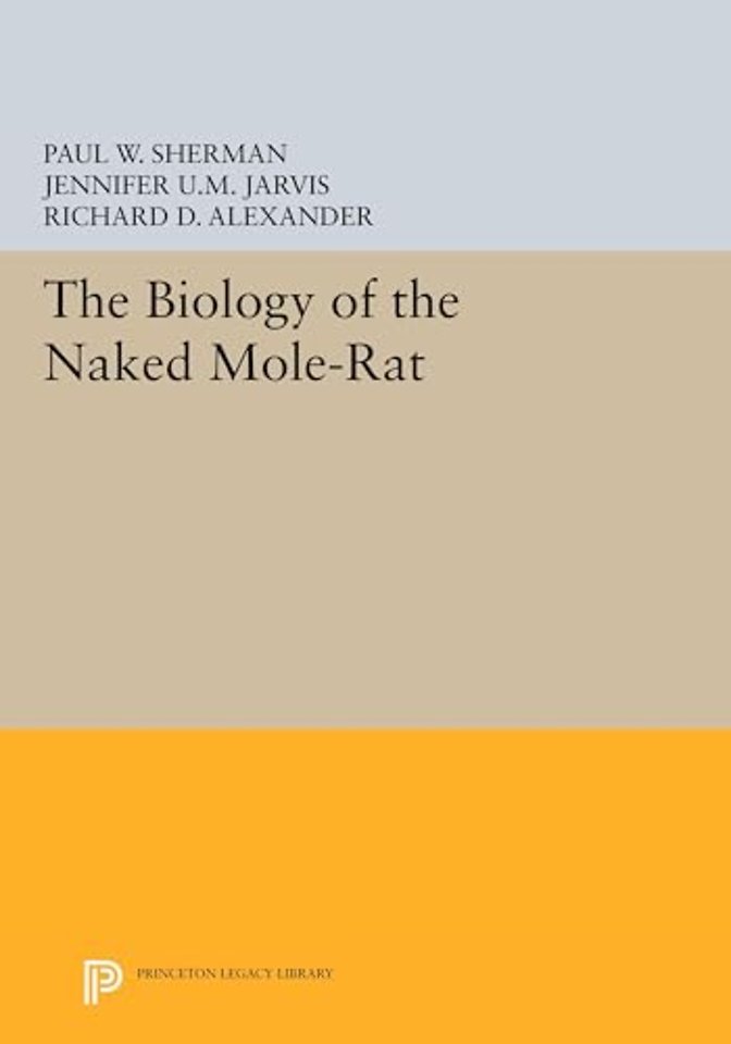 The Biology of the Naked Mole-Rat