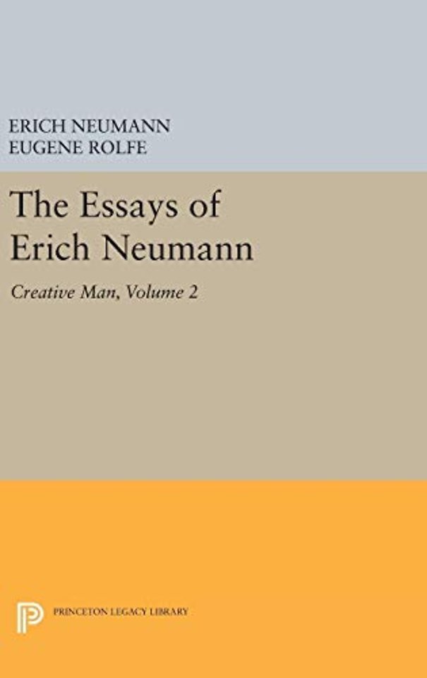 The Essays of Erich Neumann, Volume 2 – Creative Man: Five Essays