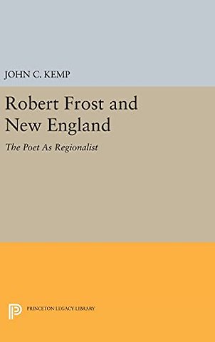 Robert Frost and New England – The Poet As Regionalist