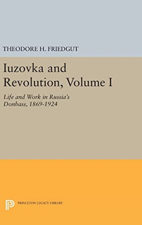 Iuzovka and Revolution, Volume I