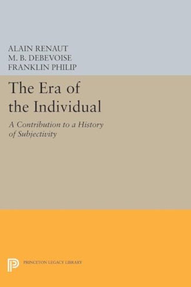 The Era of the Individual – A Contribution to a History of Subjectivity